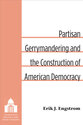 Cover image for 'Partisan Gerrymandering and the Construction of American Democracy'