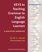 Cover image for 'Keys to Teaching Grammar to English Language Learners, Second Ed.'