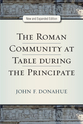 Cover image for 'The Roman Community at Table during the Principate, New and Expanded Edition'