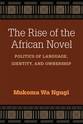 Cover image for 'The Rise of the African Novel'