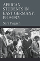 Cover image for 'African Students in East Germany, 1949-1975'