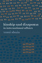 Cover image for 'Kinship and Diasporas in International Affairs'