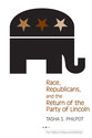 Cover image for 'Race, Republicans, and the Return of the Party of Lincoln'