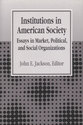 Cover image for 'Institutions in American Society'