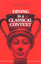 Cover image for 'Dining in a Classical Context'