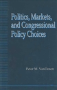 Cover image for 'Politics, Markets, and Congressional Policy Choices'