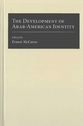 Cover image for 'The Development of Arab-American Identity'