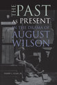 Cover image for 'The Past as Present in the Drama of August Wilson'