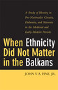 Cover image for 'When Ethnicity Did Not Matter in the Balkans'