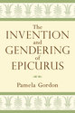Cover image for 'The Invention and Gendering of Epicurus'