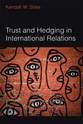 Cover image for 'Trust and Hedging in International Relations'