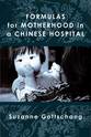 Cover image for 'Formulas for Motherhood in a Chinese Hospital'
