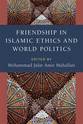 Cover image for 'Friendship in Islamic Ethics and World Politics'