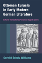 Cover image for 'Ottoman Eurasia in Early Modern German Literature'