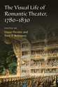 Cover image for 'The Visual Life of Romantic Theater, 1780-1830'