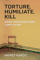 Cover image for 'Torture, Humiliate, Kill'