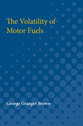 Cover image for 'The Volatility of Motor Fuels'