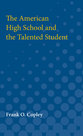 Cover image for 'The American High School and the Talented Student'