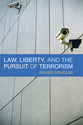 Cover image for 'Law, Liberty, and the Pursuit of Terrorism'
