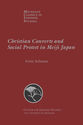 Cover image for 'Christian Converts and Social Protests in Meiji Japan'