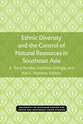 Cover image for 'Ethnic Diversity and the Control of Natural Resources in Southeast Asia'