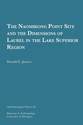 Cover image for 'The Naomikong Point Site and the Dimensions of Laurel in the Lake Superior Region'
