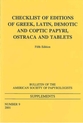 Cover image for 'Checklist of Editions of Greek, Latin, Demotic and Coptic Papyri, Ostraca and Tablets'