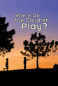 Cover image for 'Where Do the Children Play?'