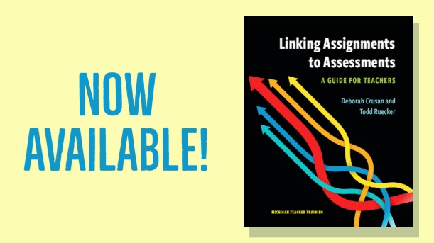 Now Available: Linking Assignments to Assessments, a Guide for Teachers.