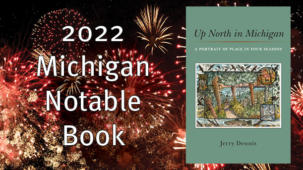 2022 Michigan Notable Book, cover of Up North in Michigan by Jerry Dennis