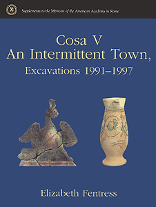 An Intermittent Town: Excavations at Cosa, 1991-1997 (Ann Arbor 2002)