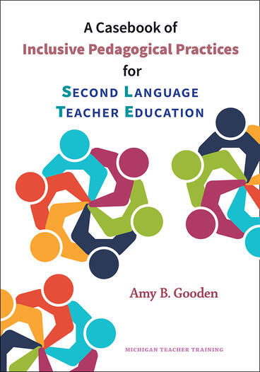 Cover of A Casebook of Inclusive Pedagogical Practices for Second Language Teacher Education