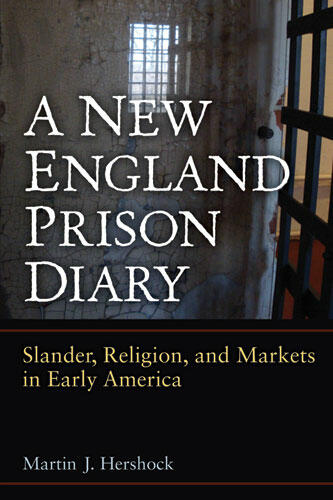 Cover of A New England Prison Diary - Slander, Religion, and Markets in Early America