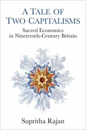 Cover of A Tale of Two Capitalisms - Sacred Economics in Nineteenth-Century Britain