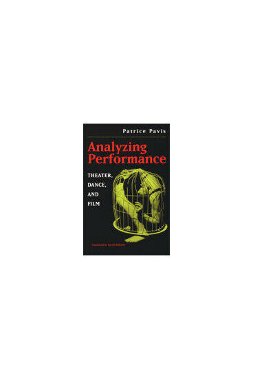 Cover of Analyzing Performance - Theater, Dance, and Film