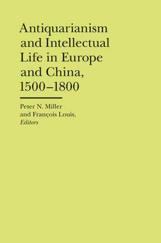 Cover of Antiquarianism and Intellectual Life in Europe and China, 1500-1800