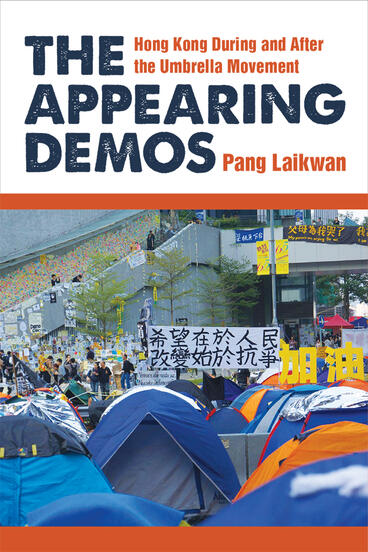 Cover of The Appearing Demos - Hong Kong During and After the Umbrella Movement
