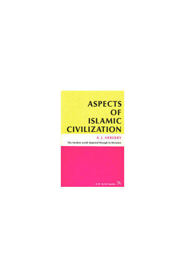 Cover of Aspects of Islamic Civilization - As Depicted in the Original Texts