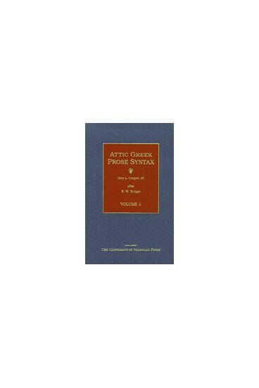 Cover of Attic Greek Prose Syntax - Revised and Expanded in English, Volume 1