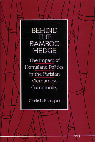 Cover of Behind the Bamboo Hedge - The Impact of the Homeland Politics in the Parisian Vietnamese Community