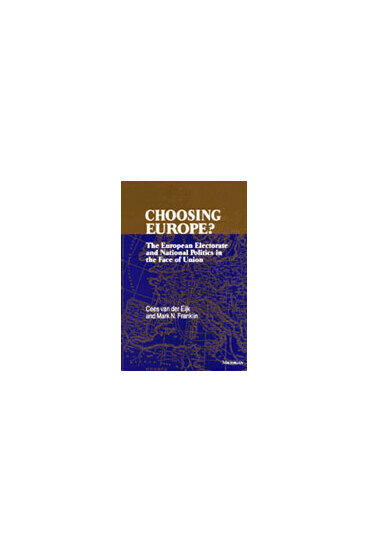 Cover of Choosing Europe? - The European Electorate and National Politics in the Face of Union