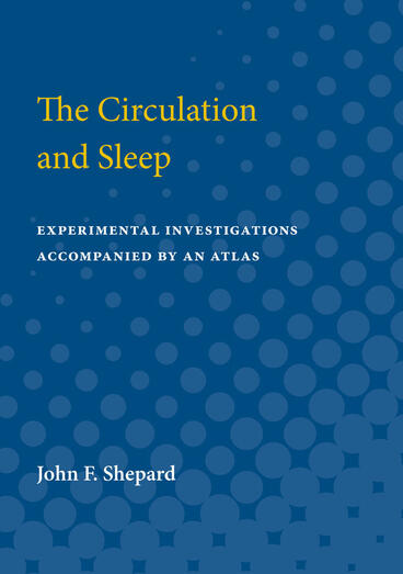 Cover of The Circulation and Sleep - Experimental Investigations Accompanied by an Atlas