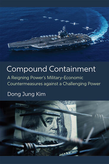 Cover of Compound Containment - A Reigning Power's Military-Economic Countermeasures against a Challenging Power