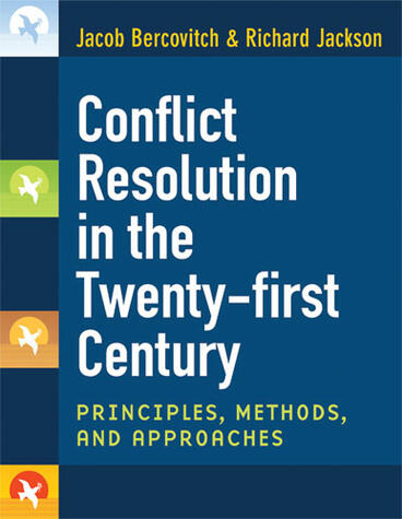Cover of Conflict Resolution in the Twenty-first Century - Principles, Methods, and Approaches