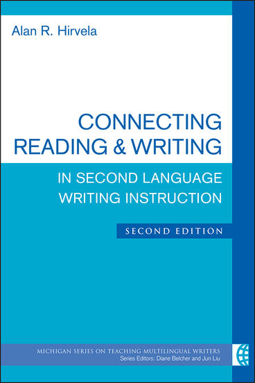 Cover of Connecting Reading &amp; Writing in Second Language Writing Instruction, Second Edition