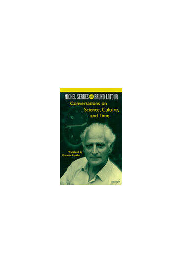 Cover of Conversations on Science, Culture, and Time - Michel Serres with Bruno Latour
