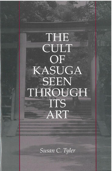 Cover of The Cult of Kasuga Seen Through Its Art