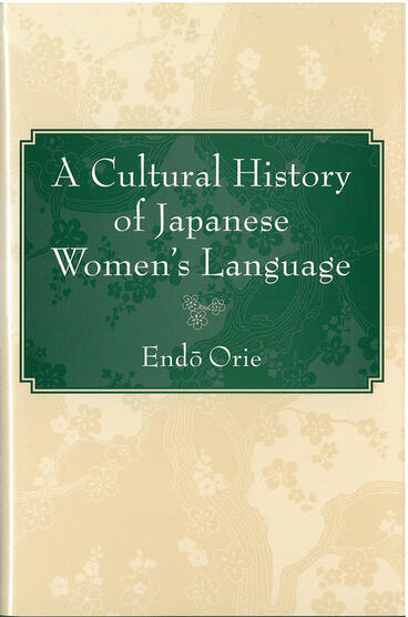 Cover of A Cultural History of Japanese Women’s Language