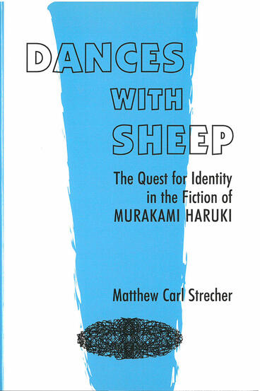 Cover of Dances with Sheep - The Quest for Identity in the Fiction of Murakami Haruki
