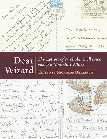 Cover of Dear Wizard - The Letters of Nicholas Delbanco and Jon Manchip White